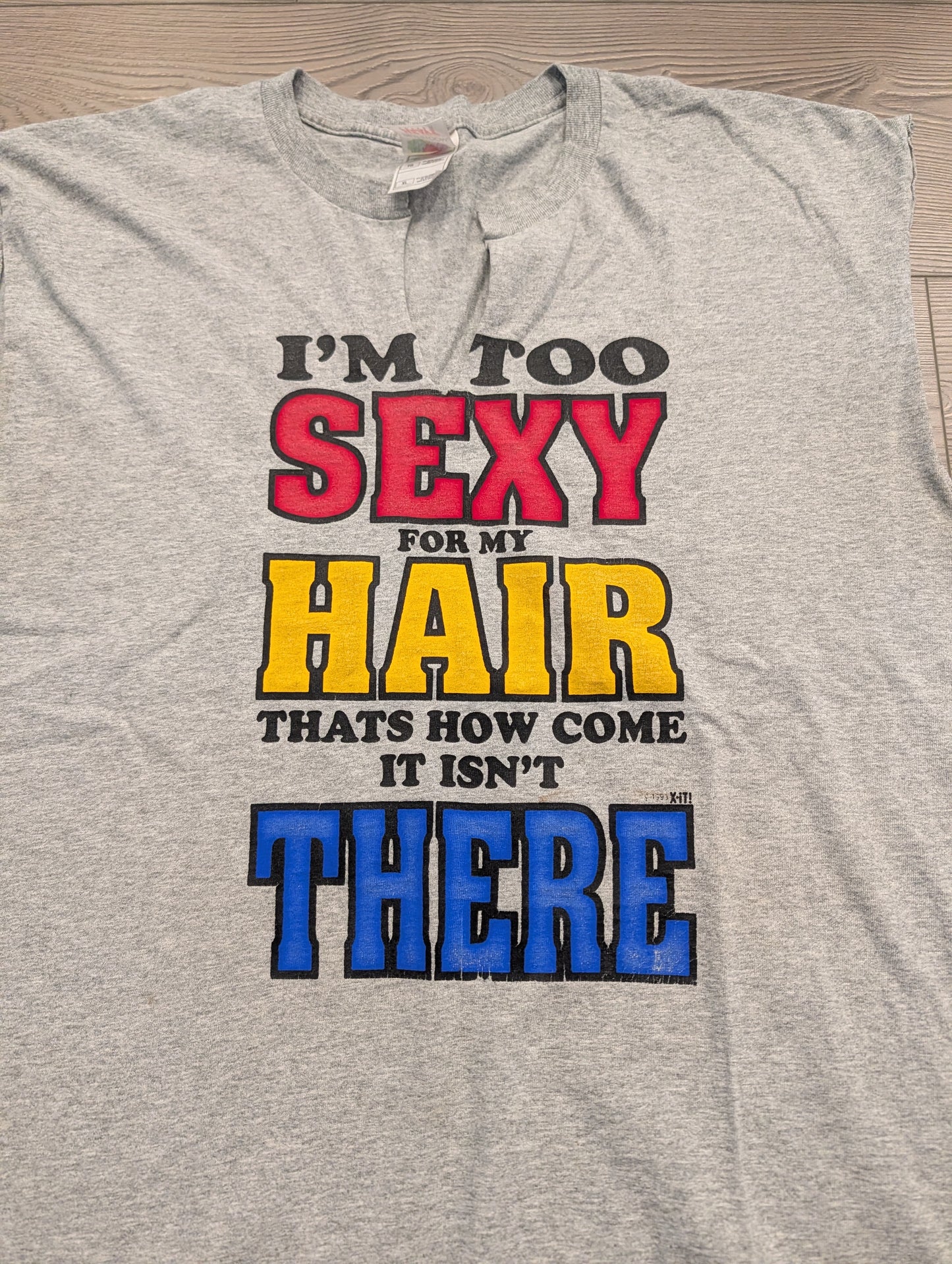 1999 I'm Too Sexy For My Hair T shirt