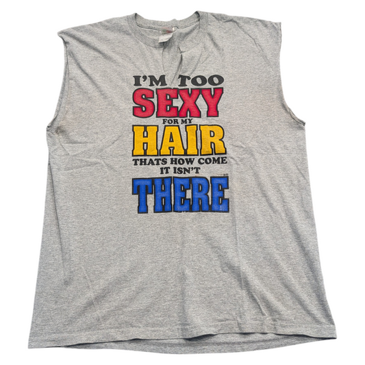 1999 I'm Too Sexy For My Hair T shirt