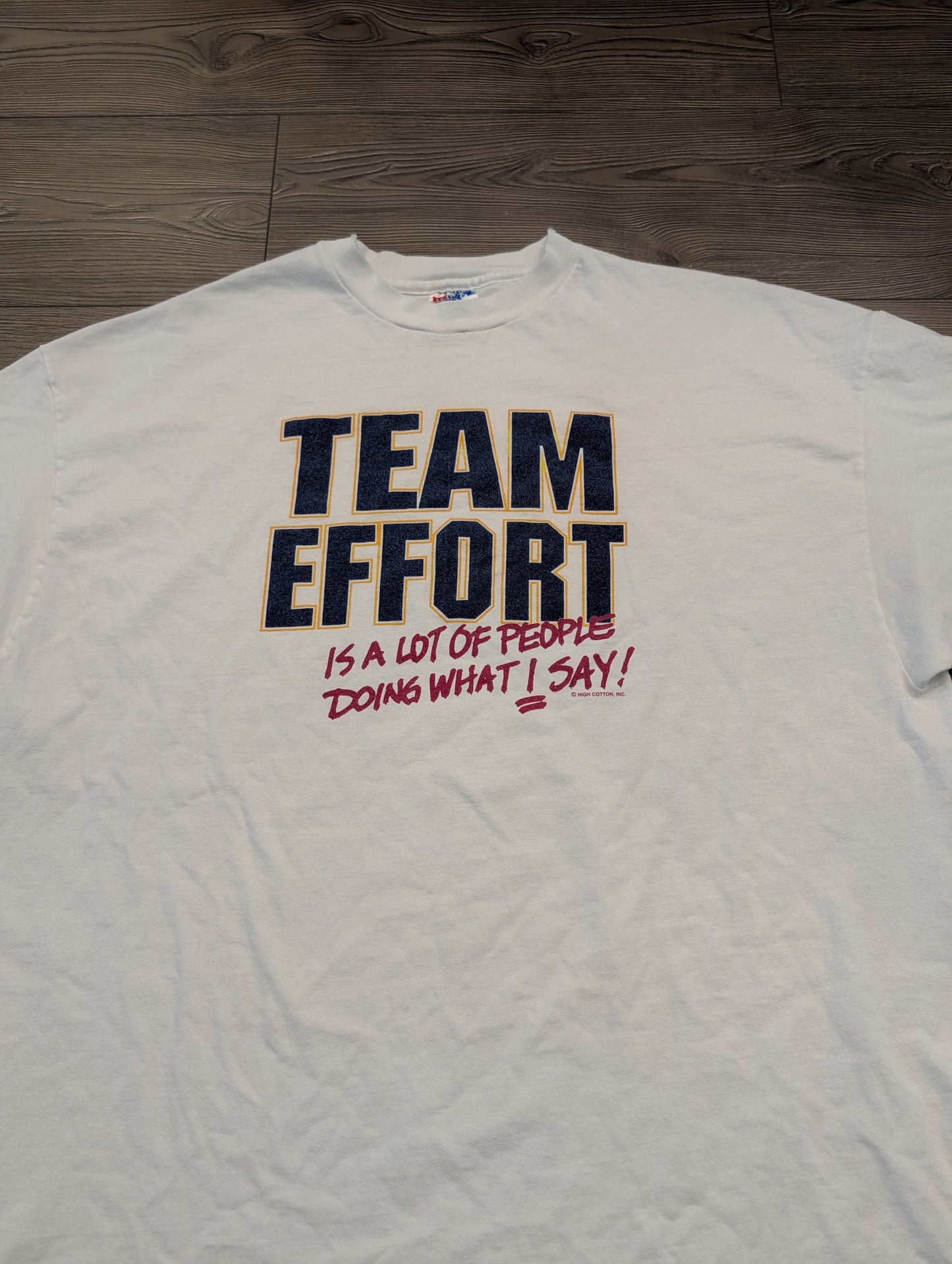 90's Team Effort is a Lot of People Doing What I Say T shirt